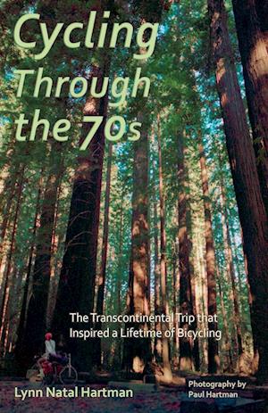 Cycling Through the 70s - The Transcontinental Trip that Inspired a Lifetime of Bicycling