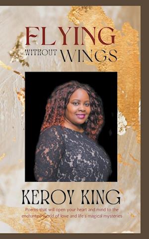 Flying Without Wings - A collection of poems that will open your heart to the enchanted world of love and life's magical mysteries