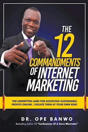 The 12 Commandments Of Internet Marketing