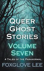 Queer Ghost Stories Volume Seven
