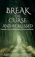 Break The Curse And Be Blessed