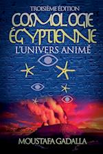 Cosmologie Égyptienne, L'Univers Animé, Troisième Édition