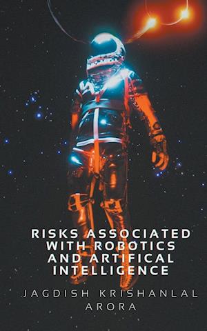 Risks Associated with Artifical Intelligence and Robotics