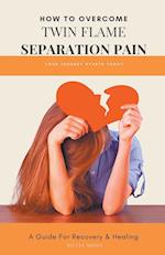 Twin Flame Separation Pain