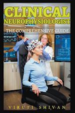 Clinical Neurophysiologist - The Comprehensive Guide