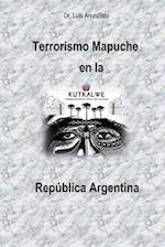 Terrorismo Mapuche en la República Argentina