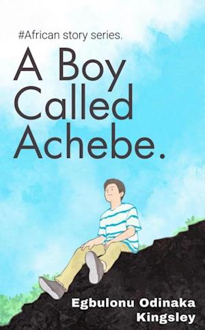 Boy Called Achebe