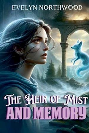 The Heir of Mist and Memory