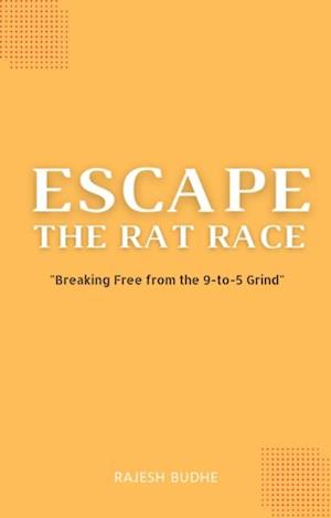 Escape The Rat Race