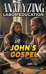 Analyzing Labor Education in John's  Gospel