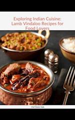 Exploring Indian Cuisine: Lamb Vindaloo Recipes for Food Lovers