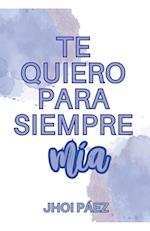 Te quiero para siempre mía