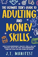 The Ultimate Teen's Guide to Adulting and Money Skills