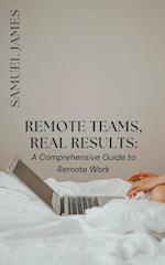 Remote Teams,  Real Results