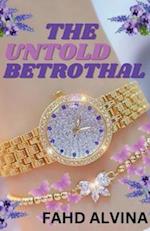 The Untold Betrothal