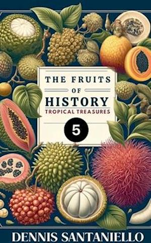 Fruits of History 5