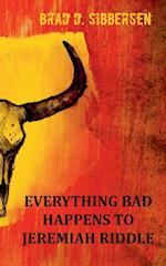 Everything Bad Happens To Jeremiah Riddle