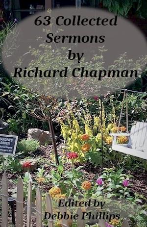 63 Collected Sermons by Richard Chapman