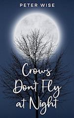 Crows Don't Fly at Night