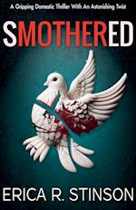 Smothered(A Gripping Domestic Thriller With An Astonishing Twist)