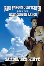 Rash Pargun Gunfighter - Body Canyon Ranch