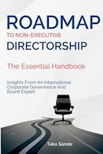 Roadmap to Non-Executive Directorship - The Essential Handbook