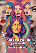 Red de seducción y poder de bellezas de élite