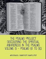 The Psalms Project Volume Nine - Discovering the Spiritual World through the Psalms - Psalm 81-90