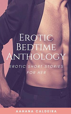 Erotic Bedtime Anthology - Erotic Short Stories for Her