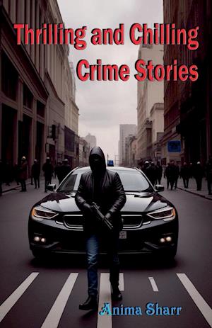 Thrilling and Chilling Crime Stories