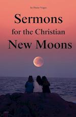 Sermons for the Christian New Moons