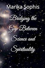 Bridging the Gap Between Science and Spirituality