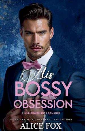 His Bossy Obsession