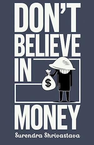 Don't Believe in Money