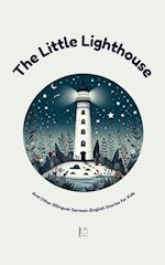 The Little Lighthouse And Other Bilingual German-English Stories for Kids