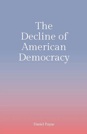 The Decline of American Democracy