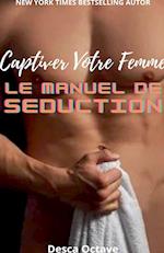 Captiver Votre Femme