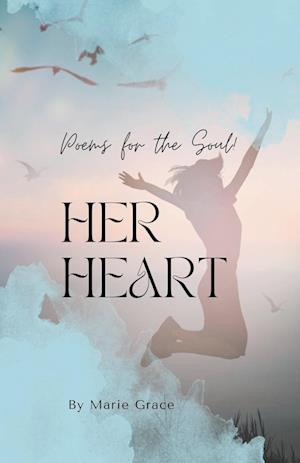 Her Heart!  Poems for the Soul