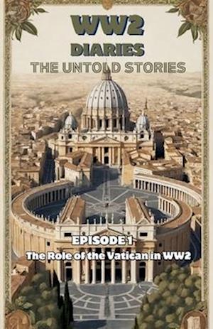 The role of the VATICAN in WWII