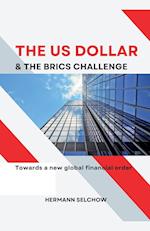 The US Dollar and the BRICS Challenge - Towards a new global financial order