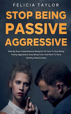 How to Stop Being Passive Aggressive