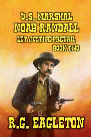 U.S. Marshal  Noah Randall - Let Justice Prevail