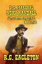 U.S. Marshal  Noah Randall - Let Justice Prevail