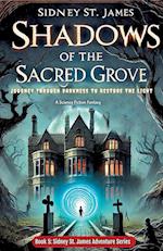 Shadows of the Sacred Grove - Journey Through Darkness to Restore the Light