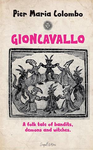 Gioncavallo  - A Folk Tale of Bandits, Demons and Witches.