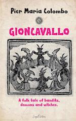 Gioncavallo  - A Folk Tale of Bandits, Demons and Witches.