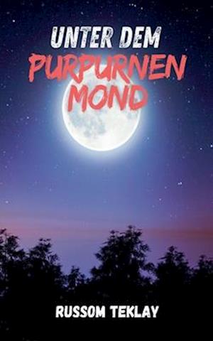 Unter dem Purpurnen Mond