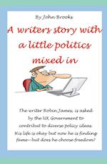 A Writers Story with a Little Politics Mixed In