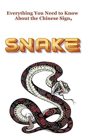 Everything You Need to Know About the Chinese Sign, Snake