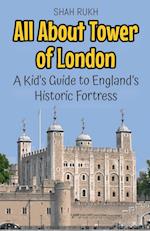 All About Tower of London